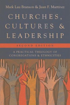 Churches, Cultures, and Leadership - Branson, Mark Lau; Martinez, Juan F
