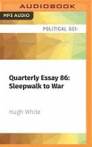 Quarterly Essay 86: Sleepwalk to War