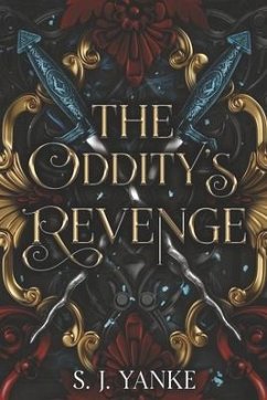 The Oddity's Revenge: Volume 1 - Yanke, S. J.