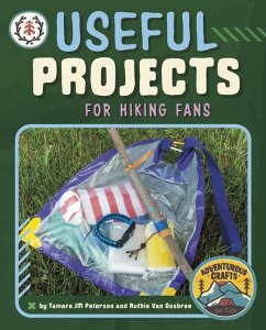 Useful Projects for Hiking Fans - Peterson, Tamara Jm; Oosbree, Ruthie van