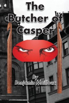 The Butcher of Casper - Mailloux, Benjamin