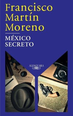 México Secreto / A Secret Mexico - Moreno, Francisco Martin