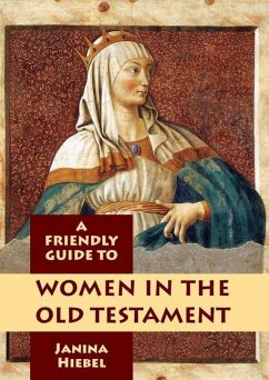 Friendly Guide to Women in the Old Testament - Hiebel, Janina