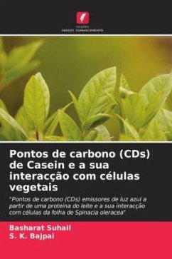 Pontos de carbono (CDs) de Casein e a sua interacção com células vegetais - Suhail, Basharat;Bajpai, S. K.