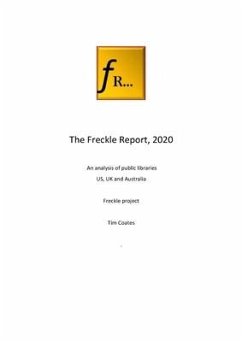 The Freckle Report 2020: An analysis of public libraries in the US, UK and Australia - Coates, Tim