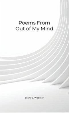 Poems From Out of My Mind - Webster, Diane L.