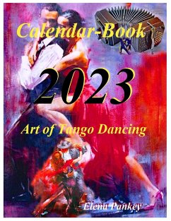 Art of Tango Dancing. Calendar-Book. 2023 - Pankey, Elena