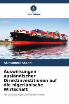 Auswirkungen ausländischer Direktinvestitionen auf die nigerianische Wirtschaft - Akanni, Akinwunmi