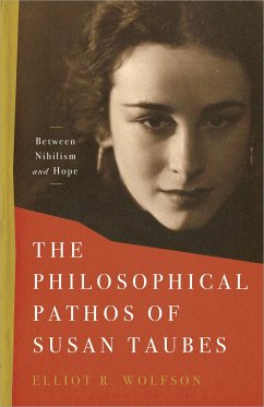 The Philosophical Pathos of Susan Taubes - Wolfson, Elliot R