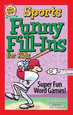 Sports Funny Fill-Ins for Kids: Super Fun Word Games - Whiting, Vicki
