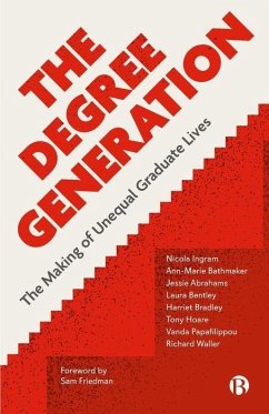 The Degree Generation - Ingram, Nicola; Bathmaker, Ann-Marie; Abrahams, Jessie; Bentley, Laura; Bradley, Harriet; Hoare, Tony; Papafilippou, Vanda; Waller, Richard