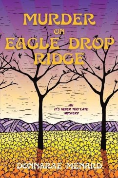 Murder on Eagle Drop Ridge: An It's Never Too Late Mystery - Menard, Donnarae