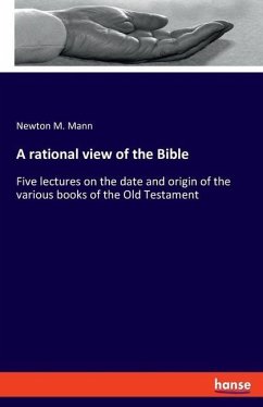 A rational view of the Bible - Mann, Newton M.