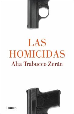 Las Homicidas / When Women Kill - Trabucco Zerán, Alia