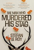 The Man Who Murdered His Stag