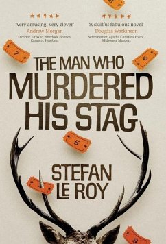 The Man Who Murdered His Stag - Le Roy, Stefan