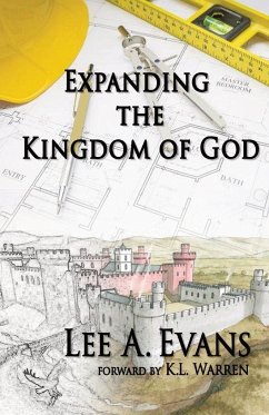 Expanding The Kingdom of God - Evans, Lee A