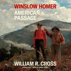 Winslow Homer: American Passage - Cross, William R.