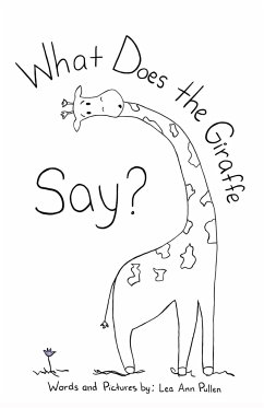 What Does The Giraffe Say? - Pullen, Lea Ann