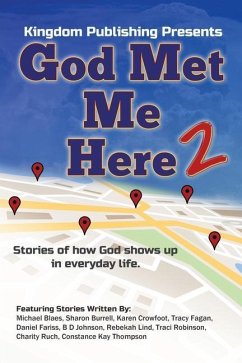 God Met Me Here 2: Stories of how God shows up in everyday life - Fagan, Tracy