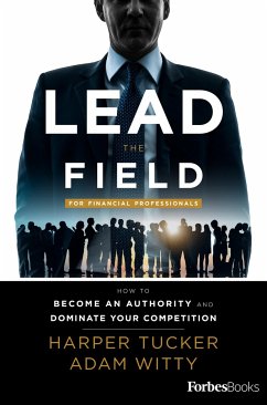 Lead the Field for Financial Professionals - Tucker, Harper; Witty, Adam