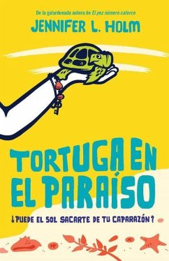 Tortuga En El Paraíso / Turtle in Paradise - Holm, Jennifer L.