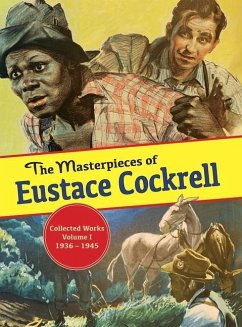 The Masterpieces of Eustace Cockrell: Volume I, 1936-1946 - Cockrell, Eustace