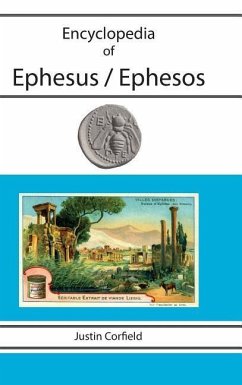 Encyclopedia of Ephesus / Ephesos - Corfield, Justin
