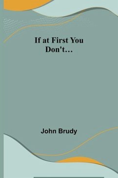 If at First You Don't... - Brudy, John