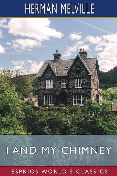 I and My Chimney (Esprios Classics) I and My Chimney (Esprios Classics)