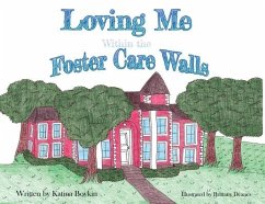 Loving Me Within the Foster Care Walls - Boykin, Katina
