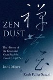 Zen Dust: The History of the Koan and Koan Study in Rinzai (Linji) Zen