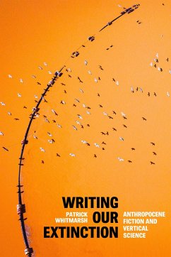 Writing Our Extinction - Whitmarsh, Patrick