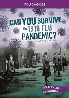 Can You Survive the 1918 Flu Pandemic? - Manning, Matthew K