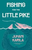 Fishing for the Little Pike