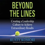 Beyond the Lines: Creating a Leadership Culture to Achieve Extraordinary Results