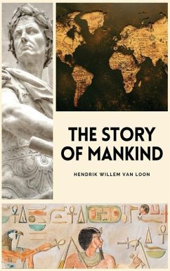 The Story of Mankind: Easy to Read Layout - Loon, Hendrik Willem Van