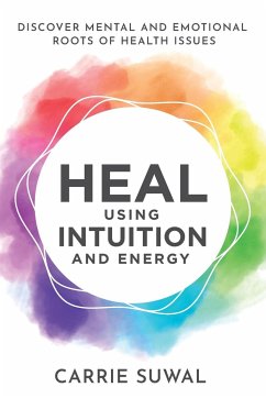 Heal Using Intuition And Energy - Suwal, Carrie