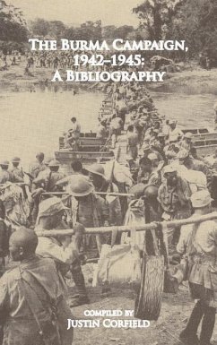 The Burma Campaign 1942-1945: A Bibliography - Corfield, Justin