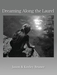 Dreaming Along the Laurel - Bruner, Jason; Bruner, Keeley