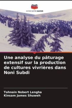 Une analyse du pâturage extensif sur la production de cultures vivrières dans Noni Subdi - Nobert LENGHA, TOHNAIN;James Shuweh, Kinsam