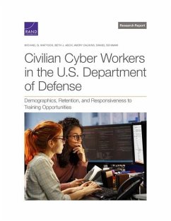 Civilian Cyber Workers in the U.S. Department of Defense - Mattock, Michael; Asch, Beth; Calkins, Avery; Schwam, Daniel