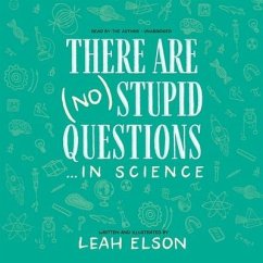 There Are (No) Stupid Questions ... in Science - Elson, Leah