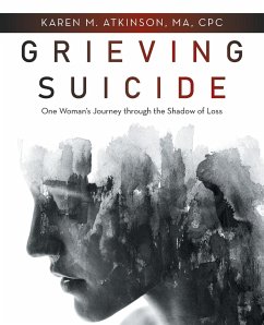 Grieving Suicide - Atkinson Ma Cpc, Karen M.