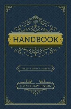 A Free Will Baptist Handbook - Pinson, J Matthew