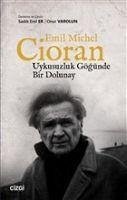 Uykusuzluk Gögünde Bir Dolunay - Michel Cioran, Emil