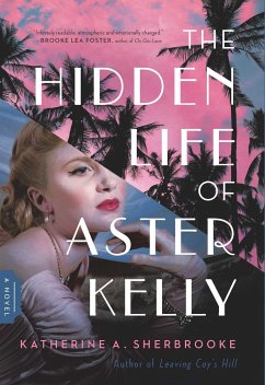 The Hidden Life of Aster Kelly - Sherbrooke, Katherine A