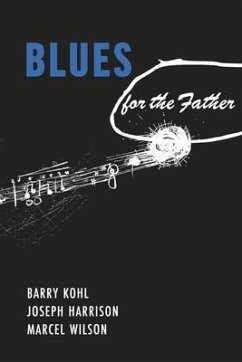 Blues for the Father - Kohl, Barry; Harrison, Joseph; Wilson, Marcel