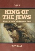 King of the Jews: A story of Christ's last days on Earth