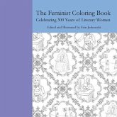 The Feminist Coloring Book: Celebrating 300 Years of Literary Women